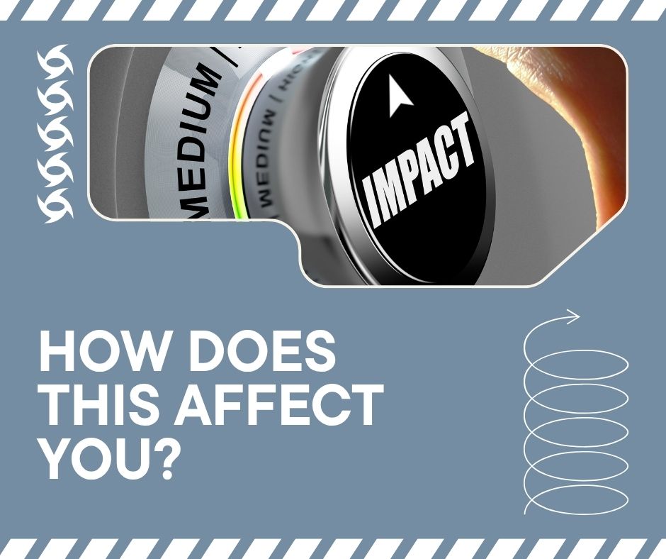 How Does This Affect You?